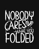 Nobody Cares (What You Folded) Black & White Heart Tee - Black