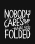 Nobody Cares (What You Folded) Black & White Heart Tee - Black